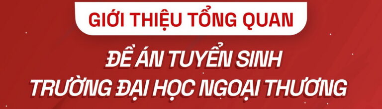 Đề án tuyển sinh trình độ đại học năm 2024 của Trường Đại học Ngoại thương